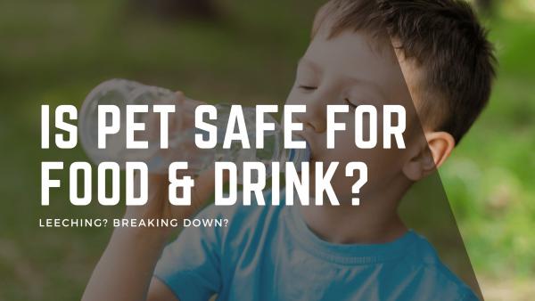 Is PET Safe for Food and Beverage?