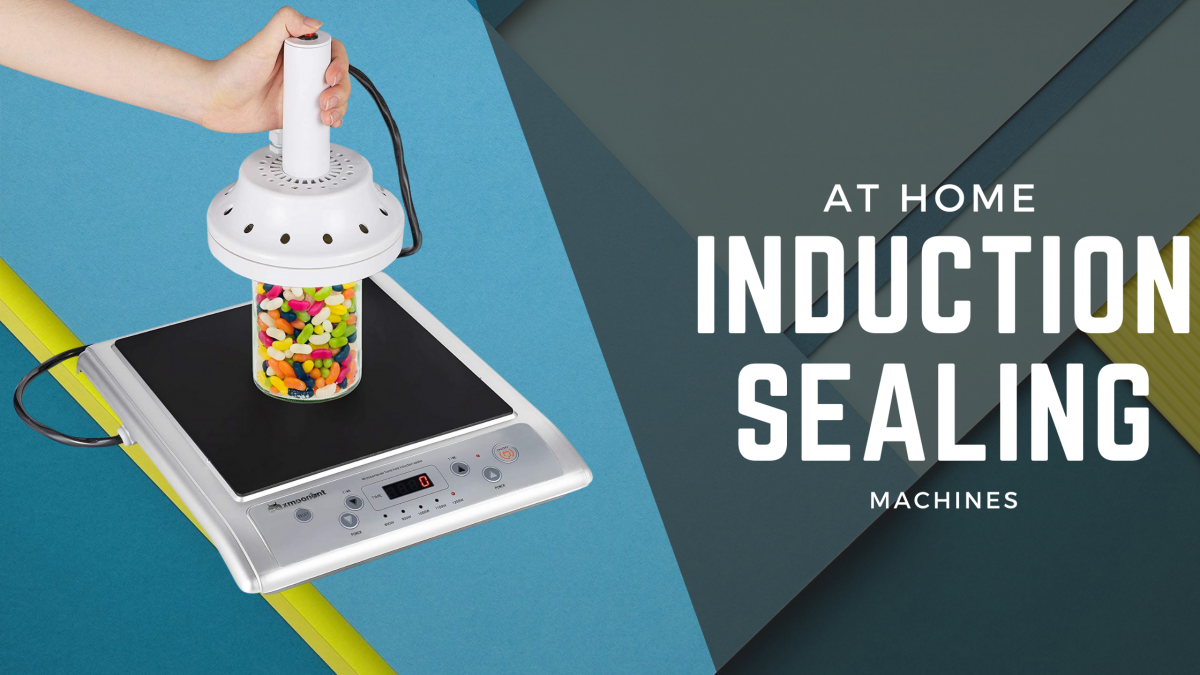 Induction Sealing Machines at Home or a Small Business